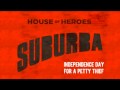 House of Heroes - Independence Day for a Petty Thief (new song) LYRICS