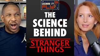 The Science Behind Stranger Things | Does It Fly Podcast