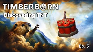 Beavers Discover TNT - Timberborn Whitewater #5