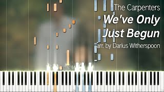 The Carpenters - We've Only Just Begun (Rhodes arr. by Darius Witherspoon) w/ sheet music