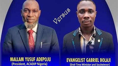 Is Jesus God? Great Debate Between Mallam Yusuf Adepoju and Evang Gabriel Bolaji.