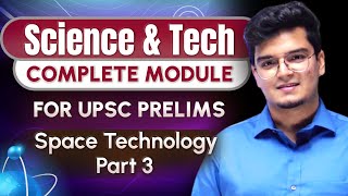 Science & Technology  Class 10 | Space Technology Part 3 by Dr. Shivin Chaudhary || UPSC CSE 2024