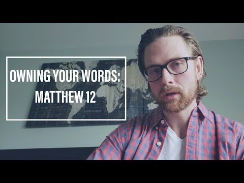 Justen Faull: Owning Your Words - Matthew 12