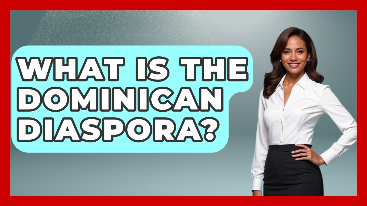 What Is The Dominican Diaspora? - The Caribbean Expert