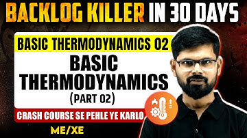 Basic Thermodynamics 02 | ME | XE | Basic Thermodynamics (Part 02) | GATE 2025 Backlog Killer Series
