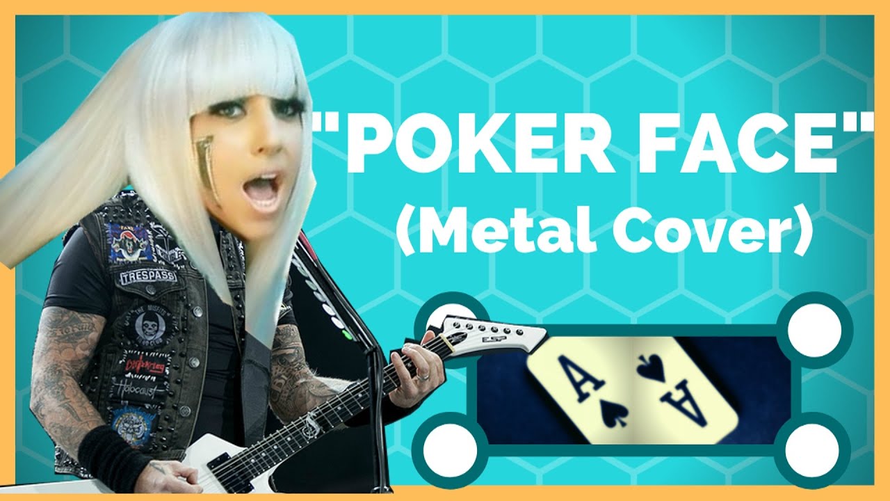 Lady gaga poker face metal version