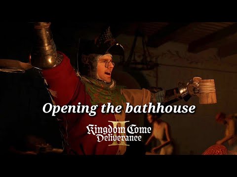 Openning The Bathouse | KCD2