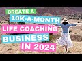 Start here to create a 10k a month coaching business in 2024 my top 3s