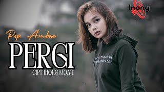 Lagu pop Ambon nostalgia terbaru PERGI JANGAN KEMBALI LAGI Viral Tik-Tok (original musik video)