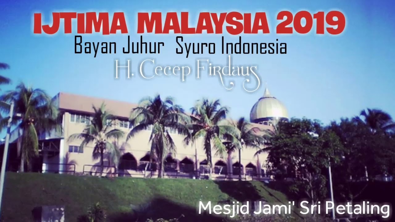 Bayan Juhur Ijtima' Malaysia Bapak H Cecep Firdaus, Dahsyatnya Usaha Dakwah Tabligh !?