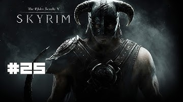 Skyrim - Episode 25 - Hes Gone Again!