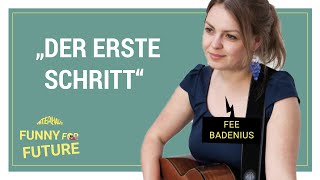 Funny for Future: Fee Badenius – Der erste Schritt