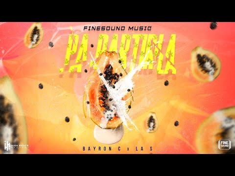 Pa' partirla  - FineSound Music X Bayron C X La S