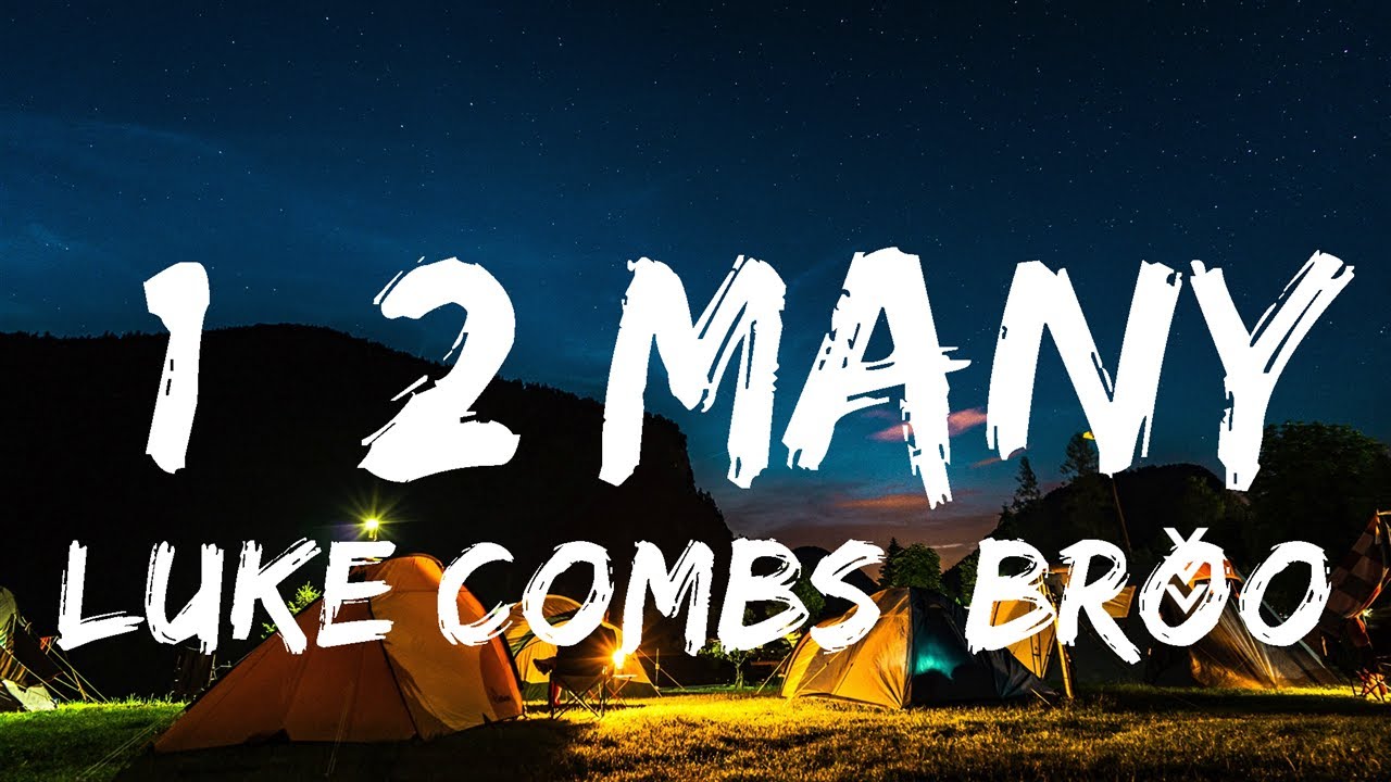 Luke Combs Brooks Dunn 1 2 Many Lyrics Music Arielle Luke combs brooks dunn 1 2 many lyrics music arielle