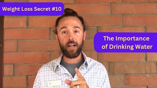 Weight Loss Secret #10  The Importance of Drinking Water