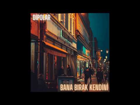 Dipolar - Bana Bırak Kendini