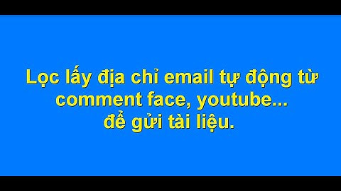 Dùng excel tự động lọc lấy địa chỉ email từ các comment.