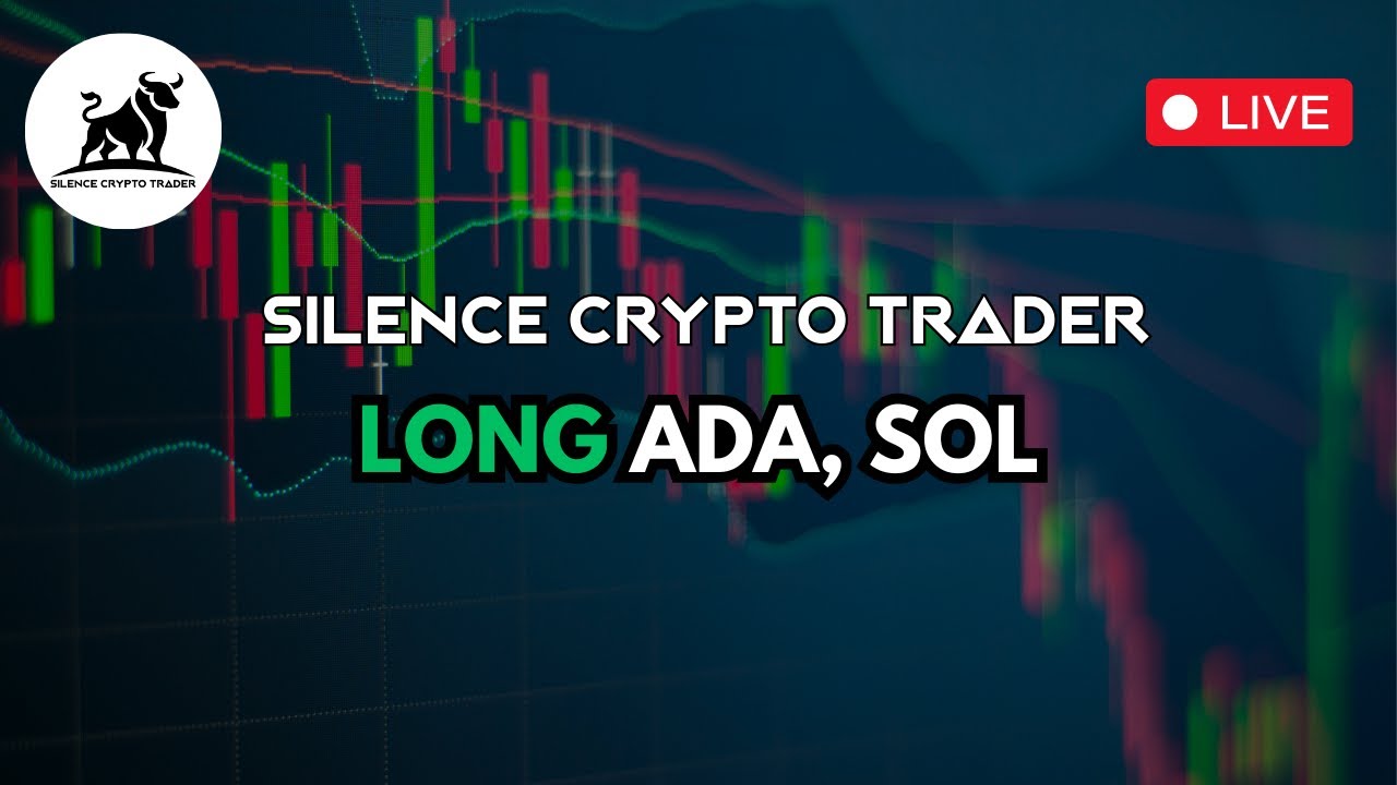 LONG ADA, SOL WITH SILENCE CRYPTO TRADER - YouTube