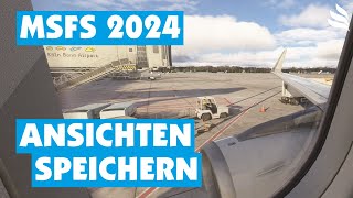MSFS 2024: Kameraansichten auswählen, speichern und abrufen - funktioniert für (fast) alle Flieger! screenshot 1