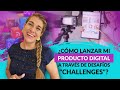 🧐 ¿Cómo lanzar mi producto digital a través de desafíos “Challenges”?