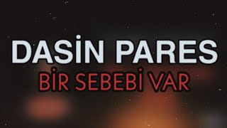 Dasin Pares - Bir Sebebi Var 