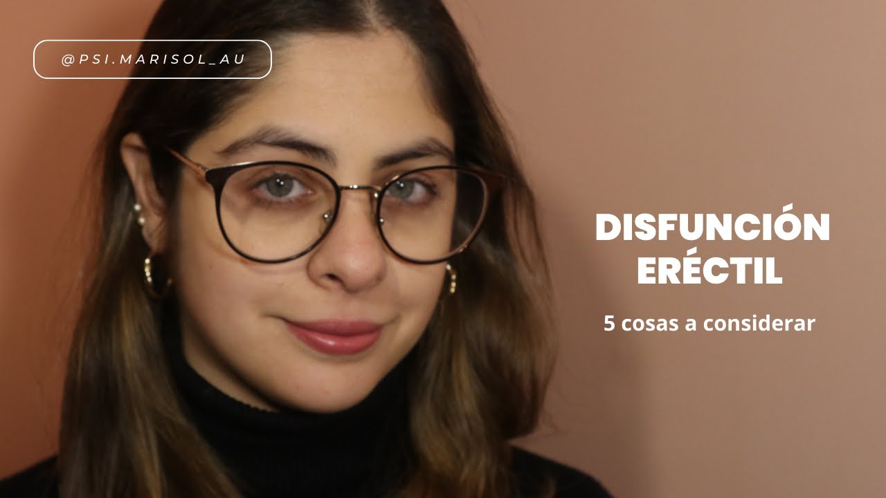 Disfunción eréctil: 5 cosas a considerar (desde lo psicológico)