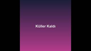 Küller Kaldı