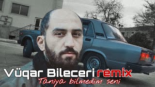 Vuqar Bileceri - Taniya Bilmedim Seni (Nmr Bass Remix) Ey Meni Ağladan Yar Resimi