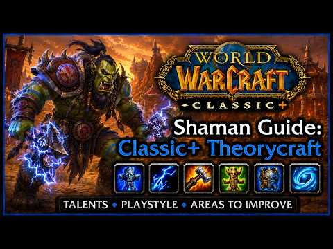 Classic Plus: 1-60 Shaman Class Theorycrafting - Talents, Playstyle, Areas to Improve