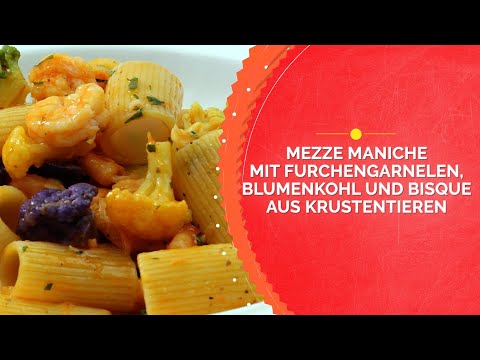 Mezze maniche mit Furchengarnelen, Blumenkohl und Bisque aus Krustentieren