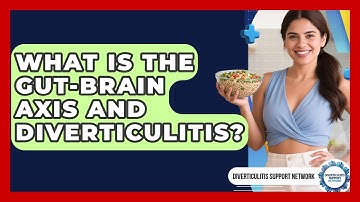 What Is The Gut-brain Axis And Diverticulitis? - Diverticulitis Support Network