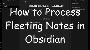 How to Process Fleeting Notes in Obsidian