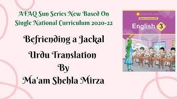 AFAQ English Class 3 Unit 2 Befriending a Jackal Urdu Translation Single National Curriculum
