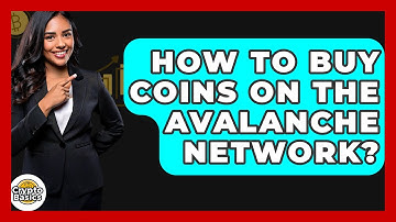 How to Buy Coins on the Avalanche Network? - CryptoBasics360.com