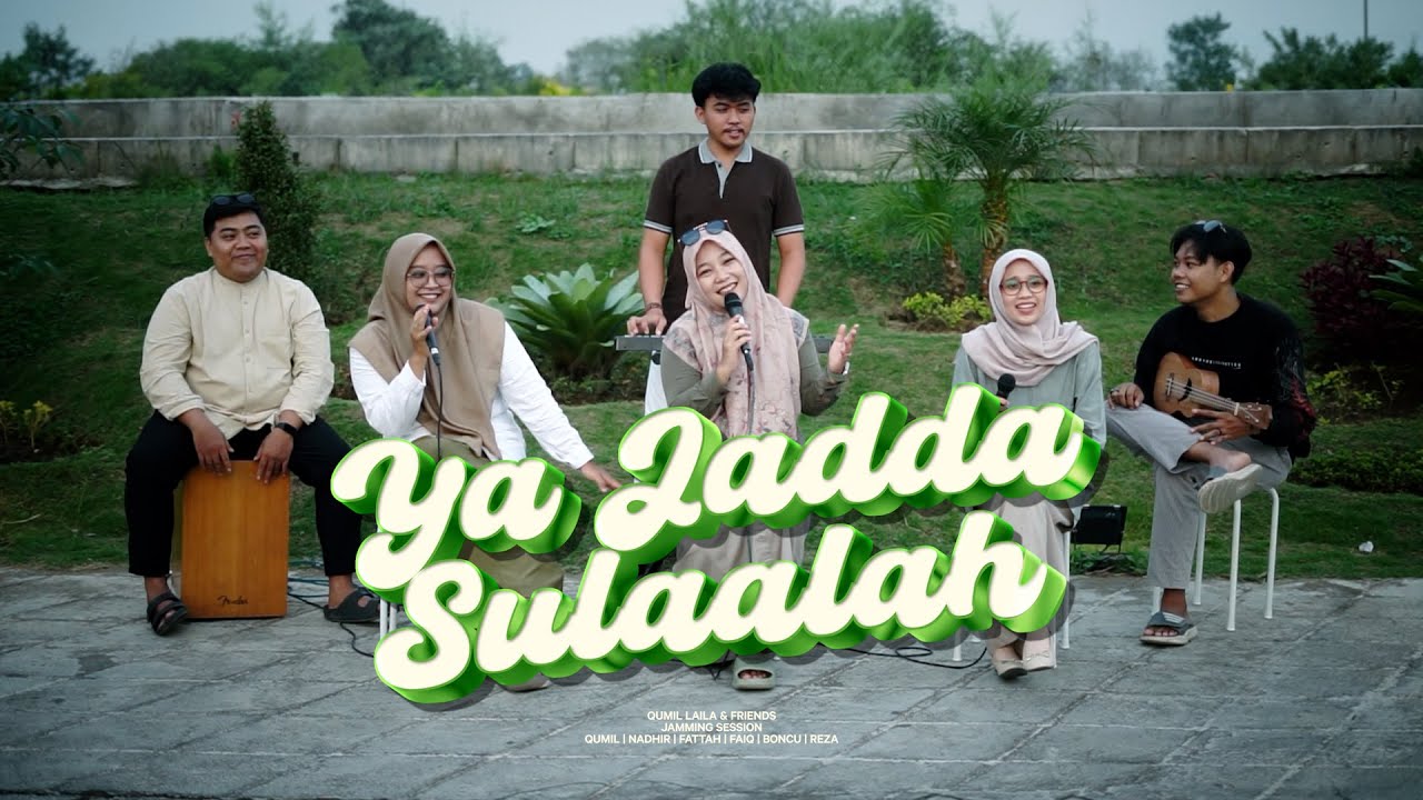 Ya Jaddas Sulalah - Ulayya Qumil Laila & Friends