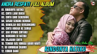 Andra Respati Full Album || RINDUNYA HATIKU - CINTA LUAR BIASA - Pop Melayu Terbaru 2026 - Trending