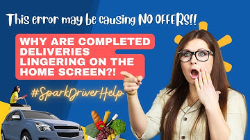 Completed orders being redirected to Home screen?! = NO OFFERS! #SparkDriverHelp