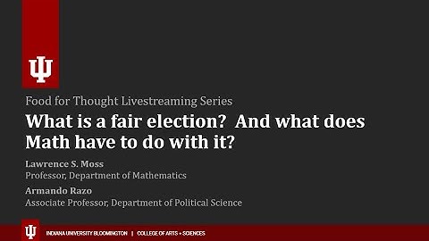 What is a Fair Election?  And What Does Math Have to do With It?