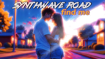 find me (vocals) // synthwave road // retro synthwave with original style