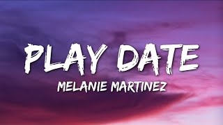 Melanie Martinez - Play Date (Lyrics)