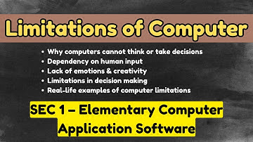 Limitations of Computer | SEC 1 – Unit 1 | Elementary Computer Application Software | UG Sem 3