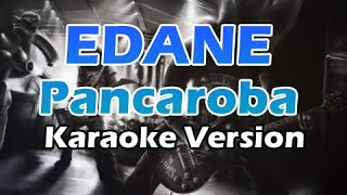 EDANE - PANCAROBA (Karaoke Version)