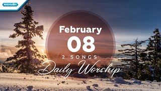February 8 Kau Rangkai Air Mataku Ku Ini Adalah Musafir Daily Worship