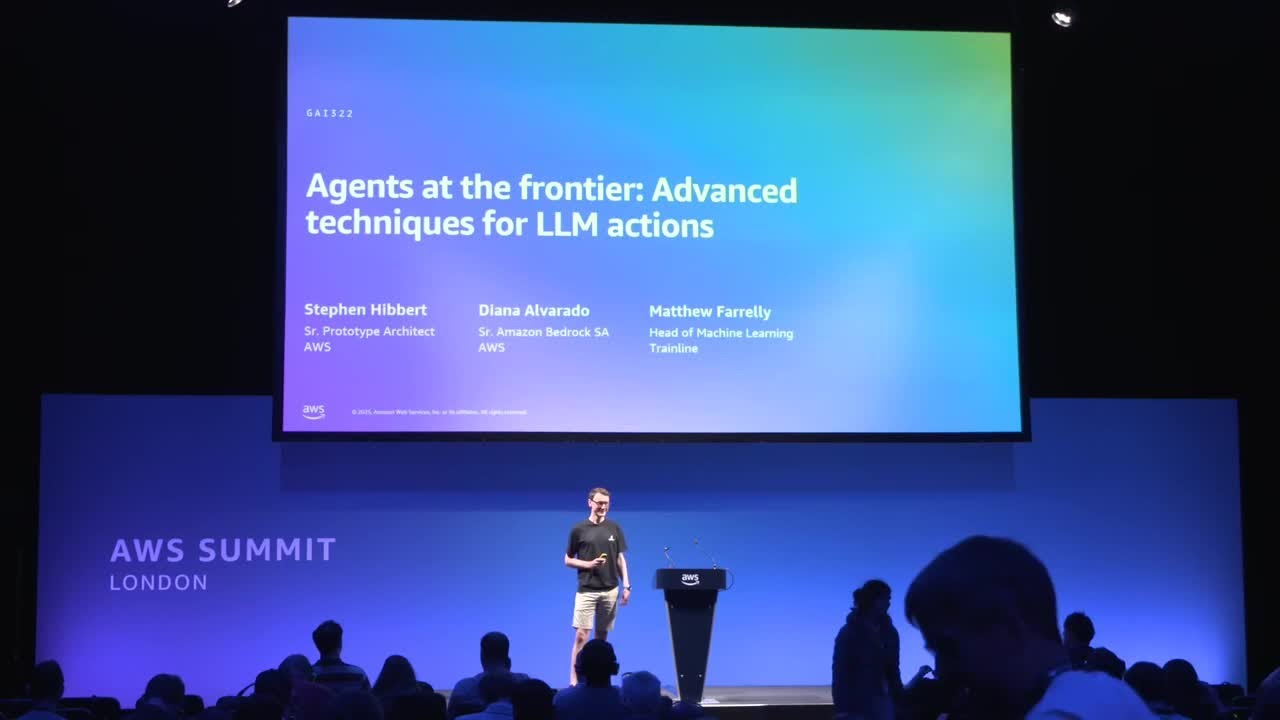 AWS Summit London 2025 - Agents at the frontier: Advanced techniques for LLM actions