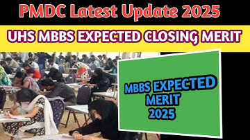 MDCAT 2025 Latest News | MDCAT 2025 | UHS Mbbs Expected closing Merit | PMDC Latest Update