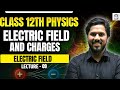 ⚡ Lecture - 09 Concept of ELF | Electric Field &amp; Charges | Class 12th Physics | Saurav Sir
