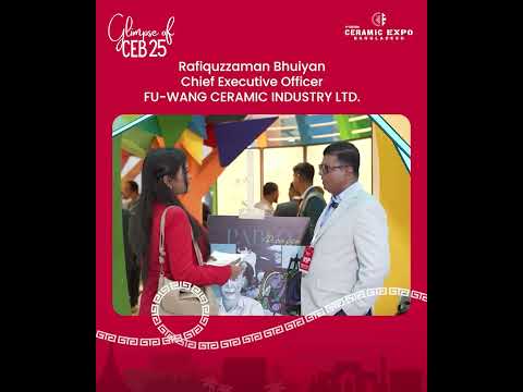 Rafiquzzaman Bhuiyan Shares Export Market Insights | Ceramic Expo Bangladesh 2025 | Fu-Wang | BCMEA