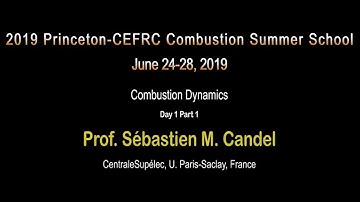 Combustion Dynamics, Candel, Day 1, Part 1