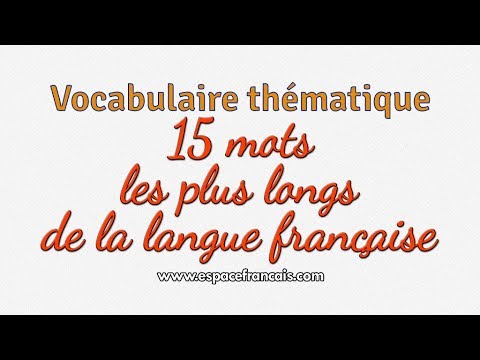 Vidéo: Quel est le top 10 des mots les plus longs ?