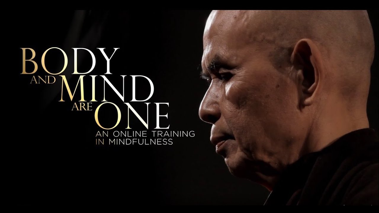 Thich Nhat Hanh body and mind are one an online training in